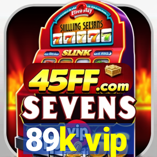 89k vip